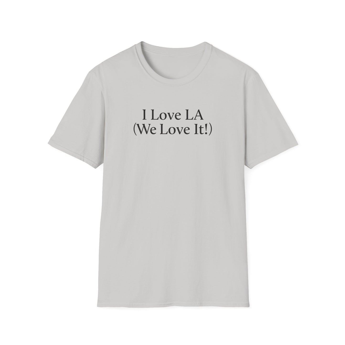 I Love LA (We Love It!) - BLACK LETTERS on 7 COLOR CHOICES