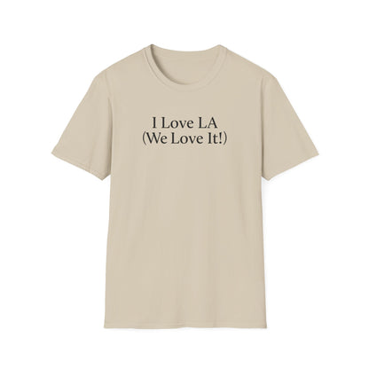 I Love LA (We Love It!) - BLACK LETTERS on 7 COLOR CHOICES